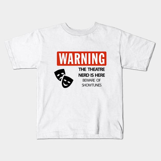 WARNING Theatre Nerd Kids T-Shirt by DrBunnyButt